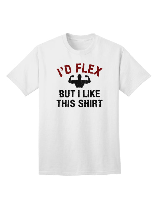 Premium Quality: 'I'd Flex But I Like This Shirt' Adult T-Shirt Collection-Mens T-shirts-TooLoud-White-Small-Davson Sales