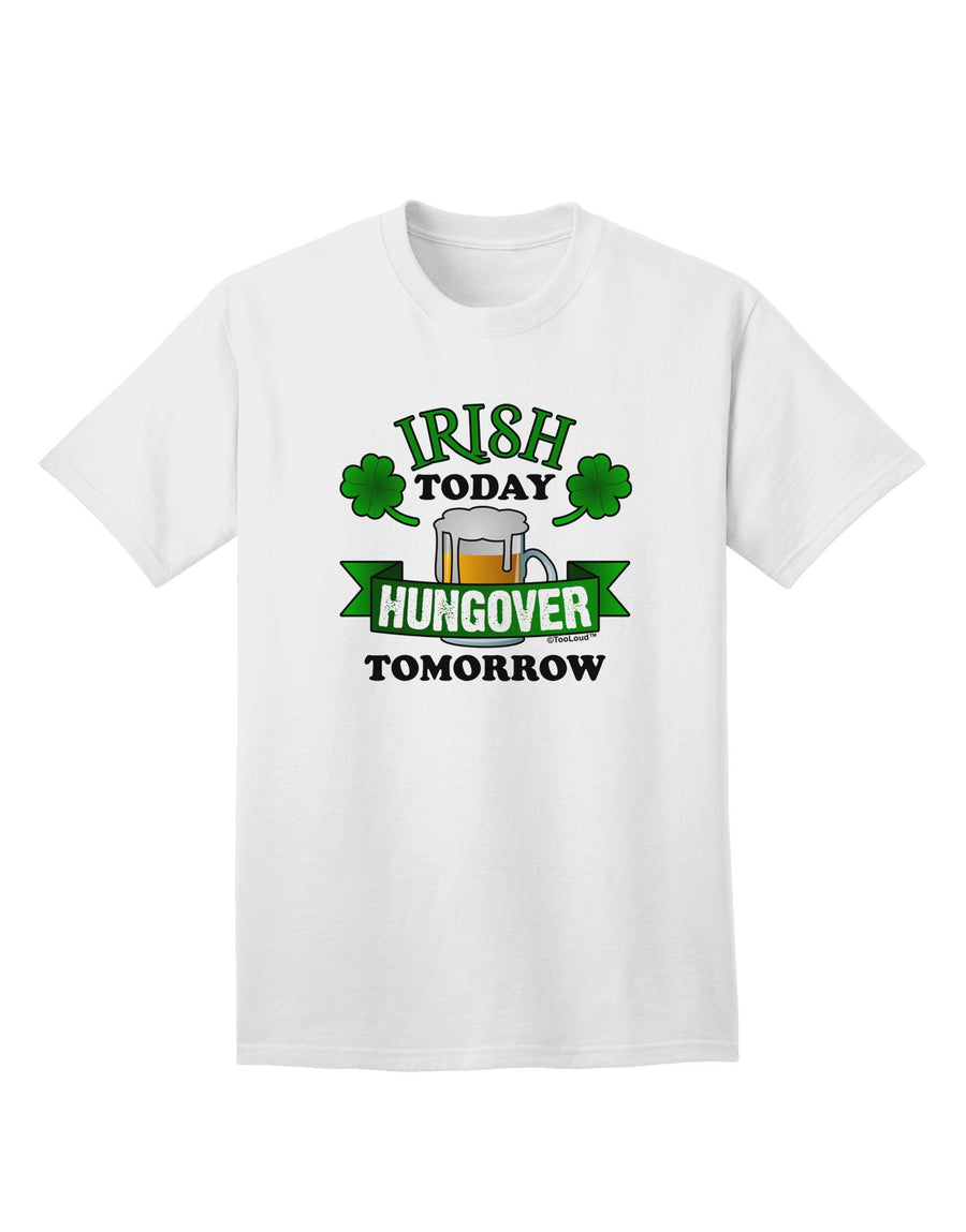 Premium Quality: Irish Today, Hungover Tomorrow - Adult T-Shirt Collection-Mens T-shirts-TooLoud-Natural-Small-Davson Sales