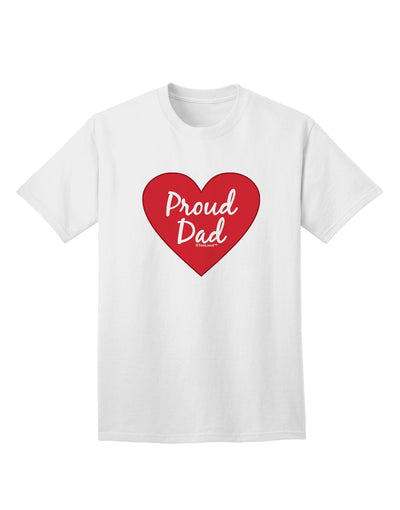 Premium Quality Proud Dad Heart Adult T-Shirt - A Must-Have for Every Fashion-Forward Father-Mens T-shirts-TooLoud-White-Small-Davson Sales