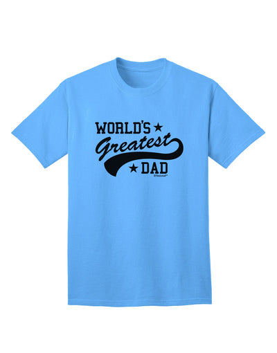 Premium Sport Style Adult T-Shirt - Celebrate Fatherhood with the World's Finest Dad-Mens T-shirts-TooLoud-Aquatic-Blue-Small-Davson Sales