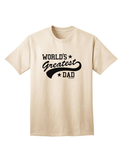 Premium Sport Style Adult T-Shirt - Celebrate Fatherhood with the World's Finest Dad-Mens T-shirts-TooLoud-Natural-Small-Davson Sales