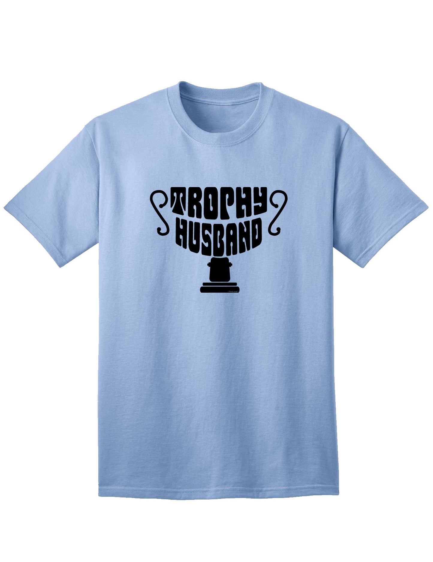 Premium Trophy Husband Adult T-Shirt for Discerning Gentlemen-Mens T-shirts-TooLoud-Light-Blue-Small-Davson Sales