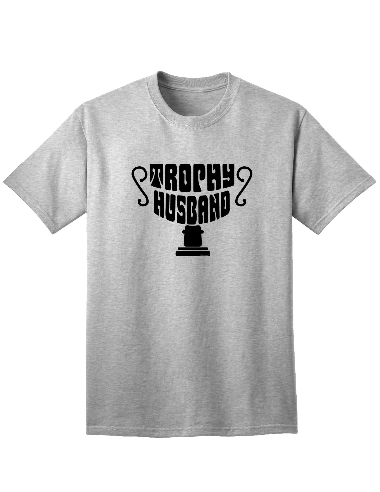 Premium Trophy Husband Adult T-Shirt for Discerning Gentlemen-Mens T-shirts-TooLoud-AshGray-Small-Davson Sales