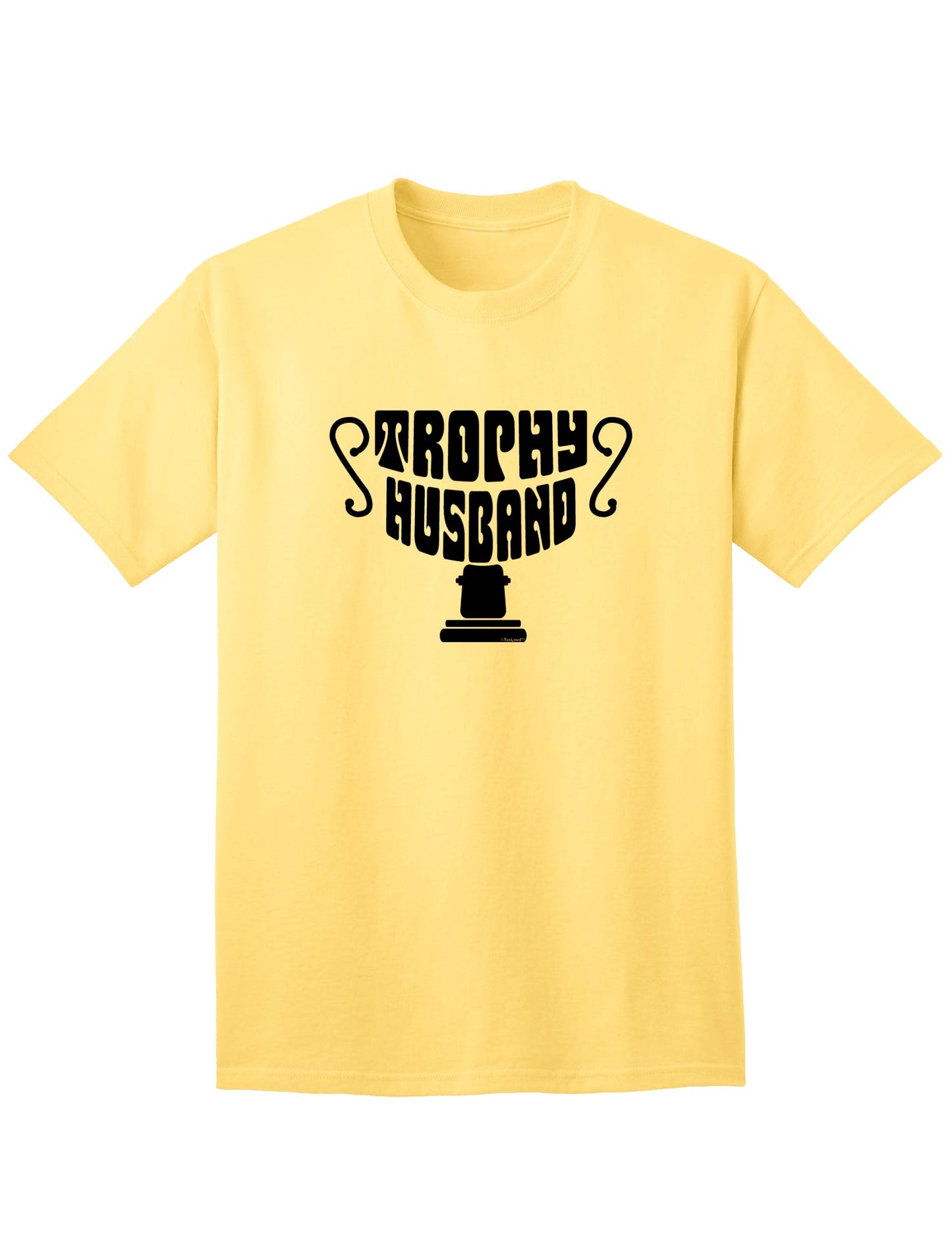 Premium Trophy Husband Adult T-Shirt for Discerning Gentlemen-Mens T-shirts-TooLoud-Yellow-Small-Davson Sales