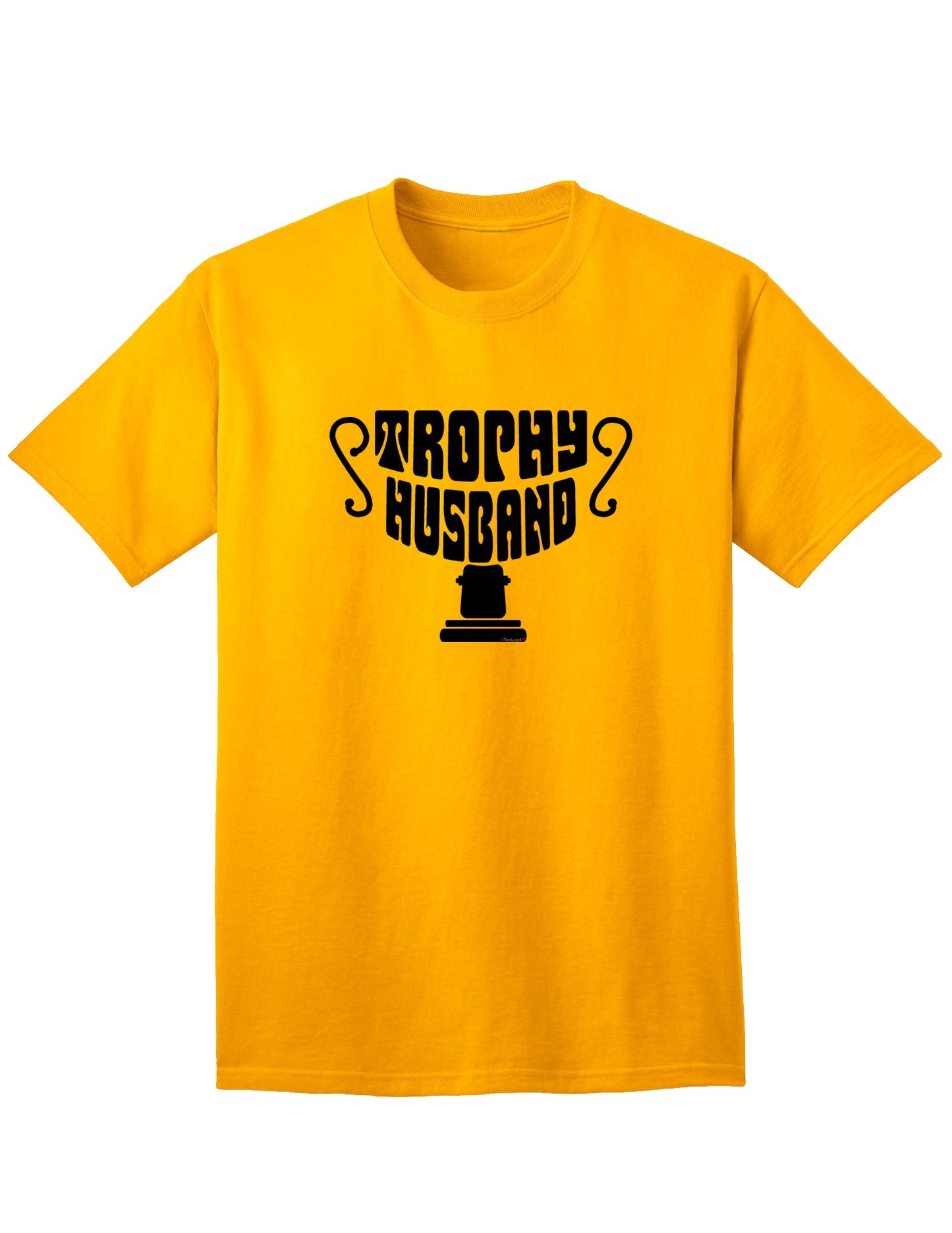 Premium Trophy Husband Adult T-Shirt for Discerning Gentlemen-Mens T-shirts-TooLoud-Gold-Small-Davson Sales
