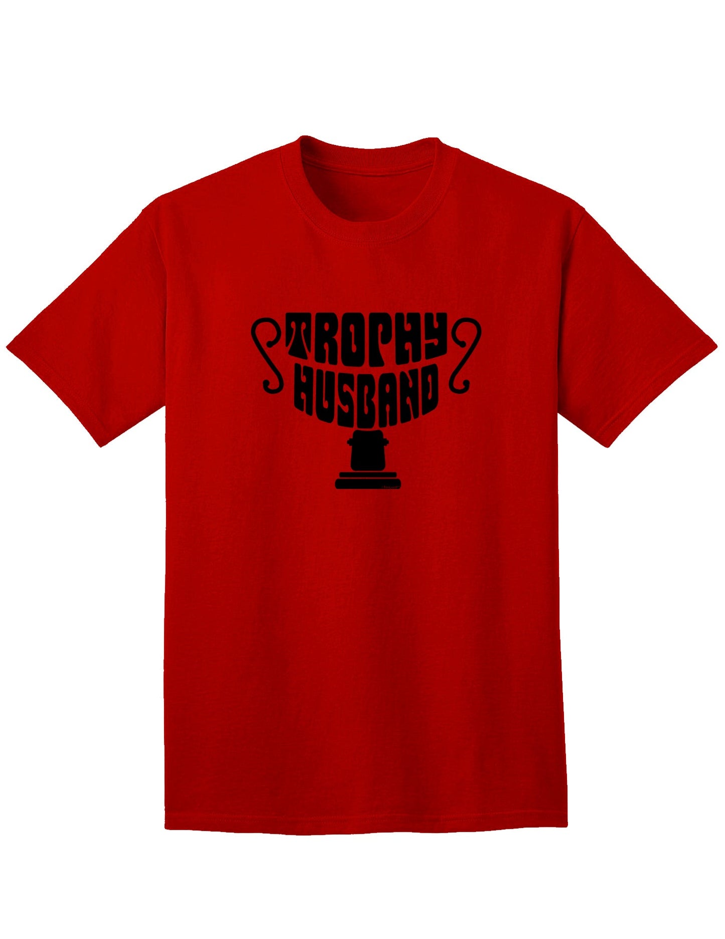 Premium Trophy Husband Adult T-Shirt for Discerning Gentlemen-Mens T-shirts-TooLoud-Red-Small-Davson Sales