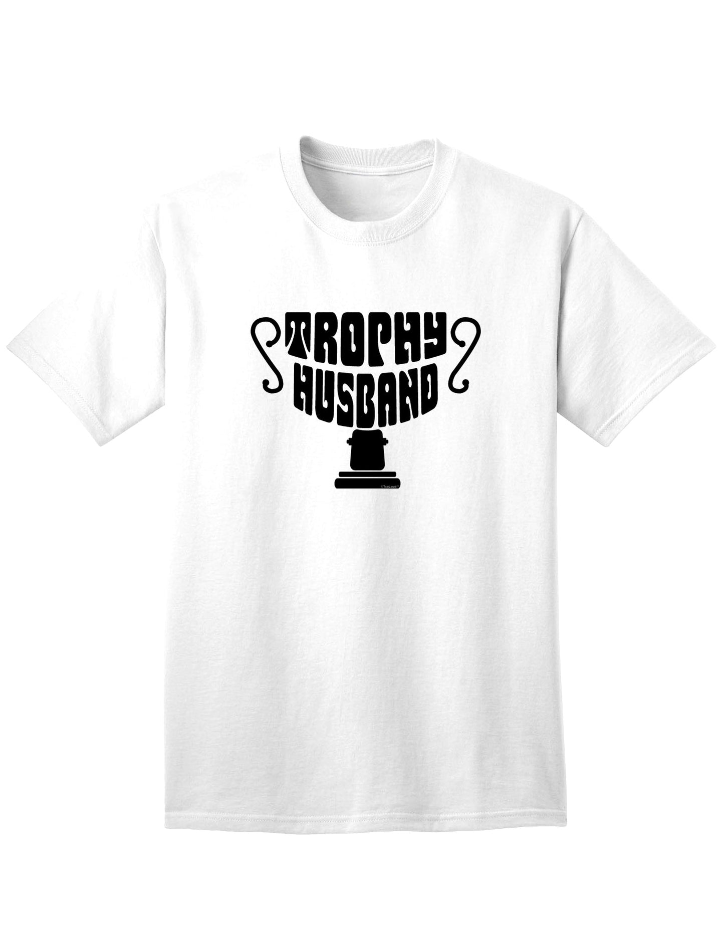 Premium Trophy Husband Adult T-Shirt for Discerning Gentlemen-Mens T-shirts-TooLoud-White-Small-Davson Sales