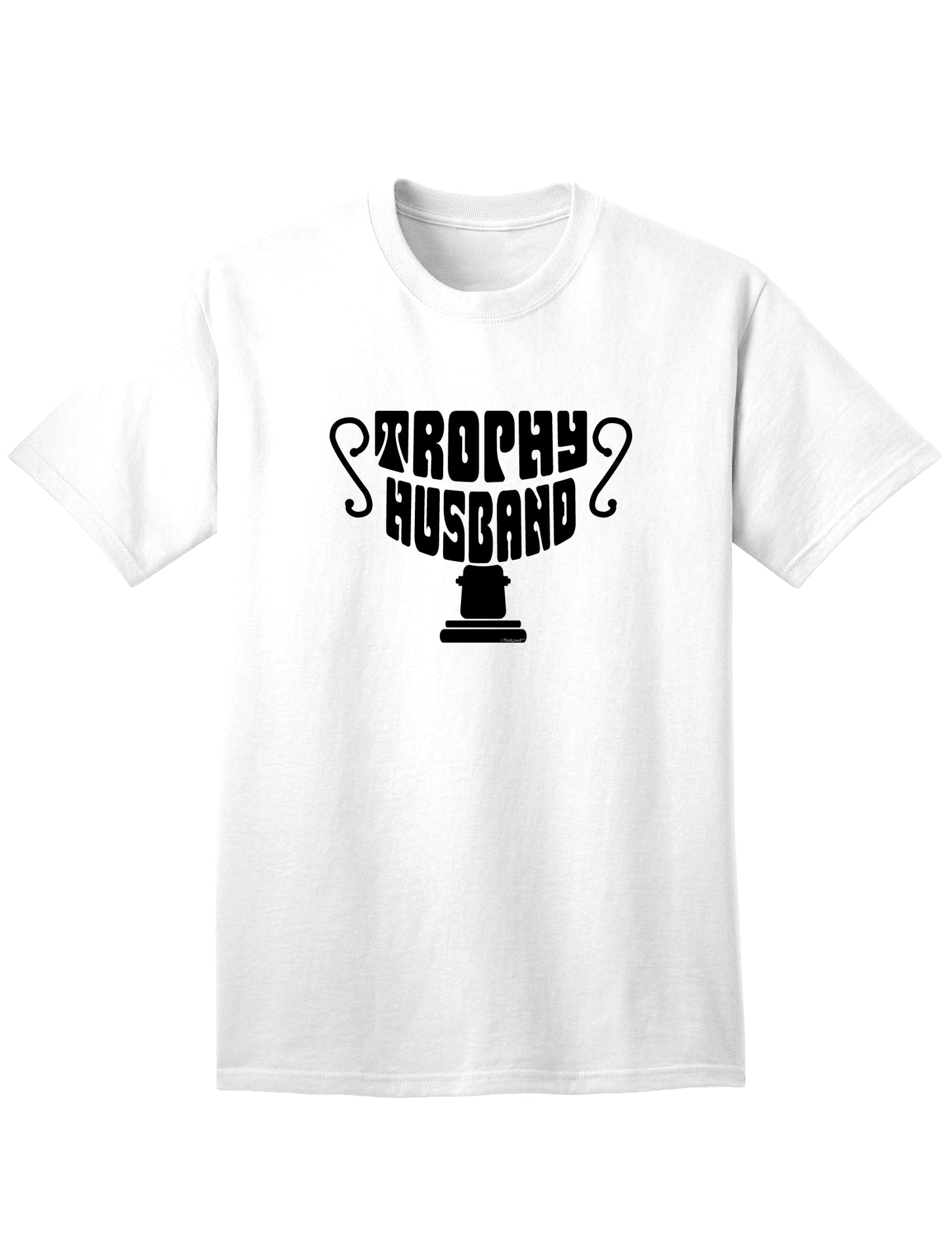 Premium Trophy Husband Adult T-Shirt for Discerning Gentlemen-Mens T-shirts-TooLoud-White-Small-Davson Sales