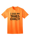 Proactive Tax Filer: I Did My Taxes Early Adult T-Shirt Collection-Mens T-shirts-TooLoud-Neon-Orange-Small-Davson Sales