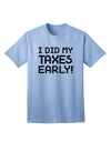 Proactive Tax Filer: I Did My Taxes Early Adult T-Shirt Collection-Mens T-shirts-TooLoud-Light-Blue-Small-Davson Sales