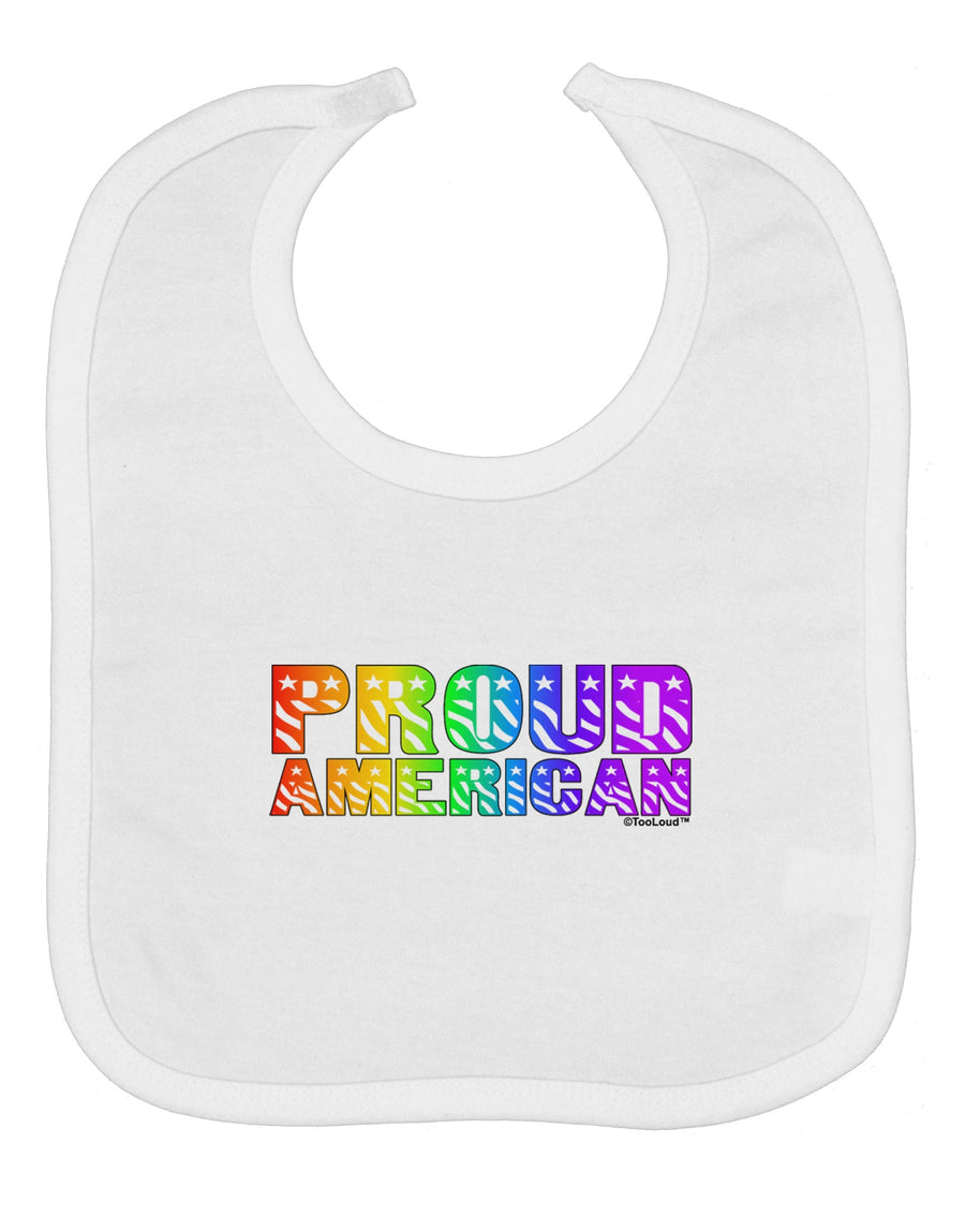 Proud American Rainbow Text Baby Bib by TooLoud