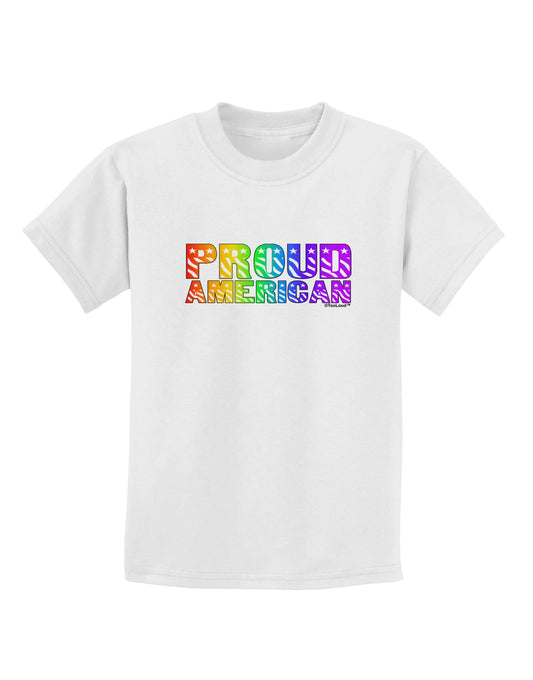 Proud American Rainbow Text Childrens T-Shirt by TooLoud-Childrens T-Shirt-TooLoud-White-X-Small-Davson Sales