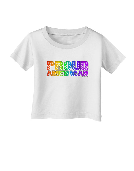 Proud American Rainbow Text Infant T-Shirt by TooLoud-Infant T-Shirt-TooLoud-White-06-Months-Davson Sales