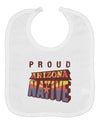 Proud Arizona Native Baby Bib