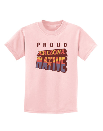 Proud Arizona Native Childrens T-Shirt-Childrens T-Shirt-TooLoud-PalePink-X-Small-Davson Sales