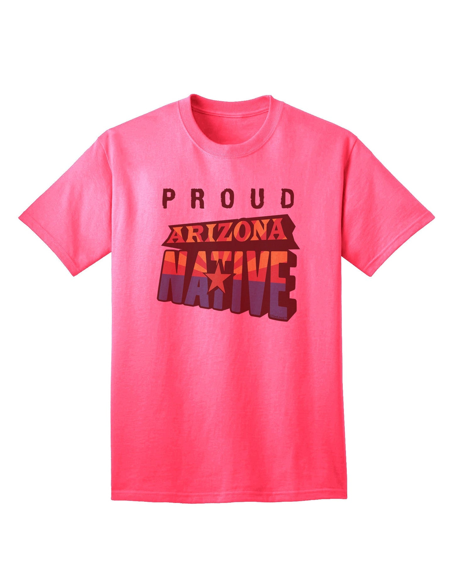 Proud Arizona Native Premium Adult T-Shirt - Exclusively for Arizonians-Mens T-shirts-TooLoud-Neon-Pink-Small-Davson Sales