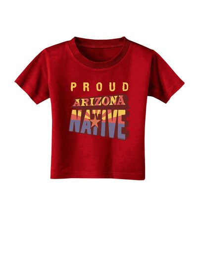 Proud Arizona Native Toddler T-Shirt Dark-Toddler T-Shirt-TooLoud-Red-2T-Davson Sales