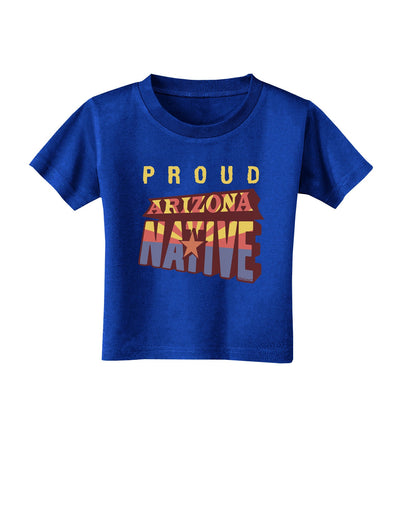 Proud Arizona Native Toddler T-Shirt Dark-Toddler T-Shirt-TooLoud-Royal-Blue-2T-Davson Sales