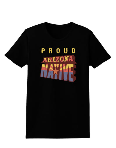 Proud Arizona Native Womens Dark T-Shirt-TooLoud-Black-X-Small-Davson Sales