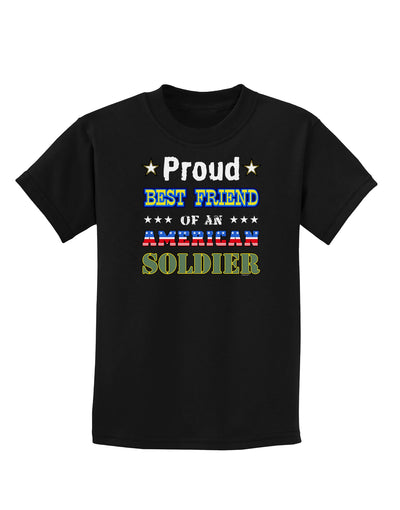 Proud Best Friend of an American Soldier Childrens Dark T-Shirt-Childrens T-Shirt-TooLoud-Black-X-Small-Davson Sales