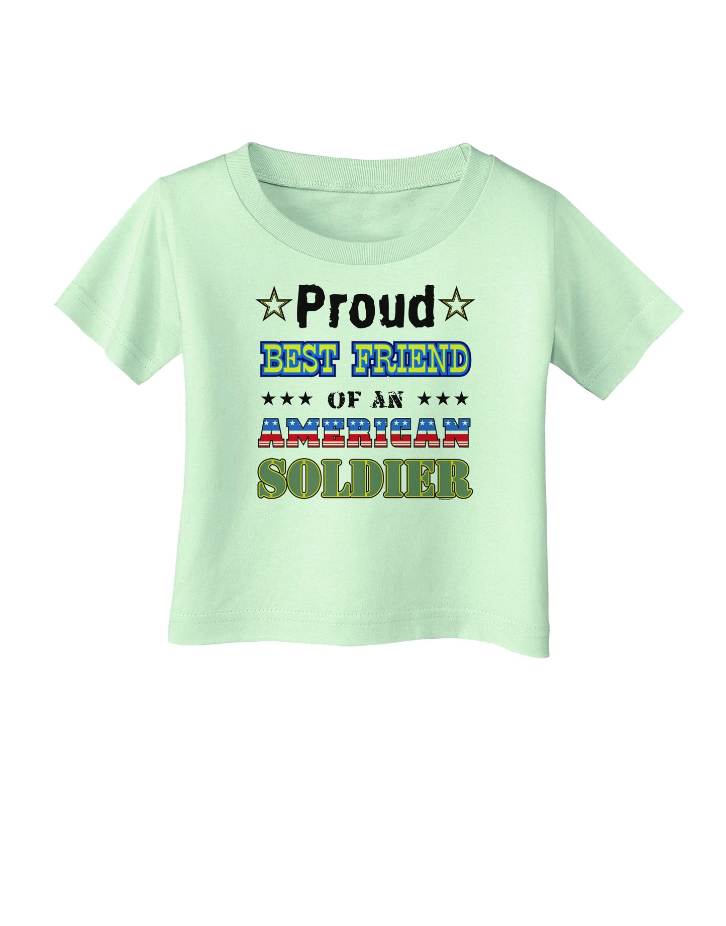 Proud Best Friend of an American Soldier Infant T-Shirt-Infant T-Shirt-TooLoud-Light-Green-06-Months-Davson Sales