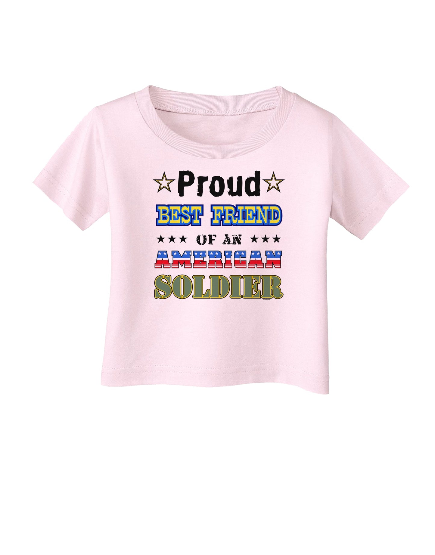 Proud Best Friend of an American Soldier Infant T-Shirt-Infant T-Shirt-TooLoud-Light-Pink-06-Months-Davson Sales