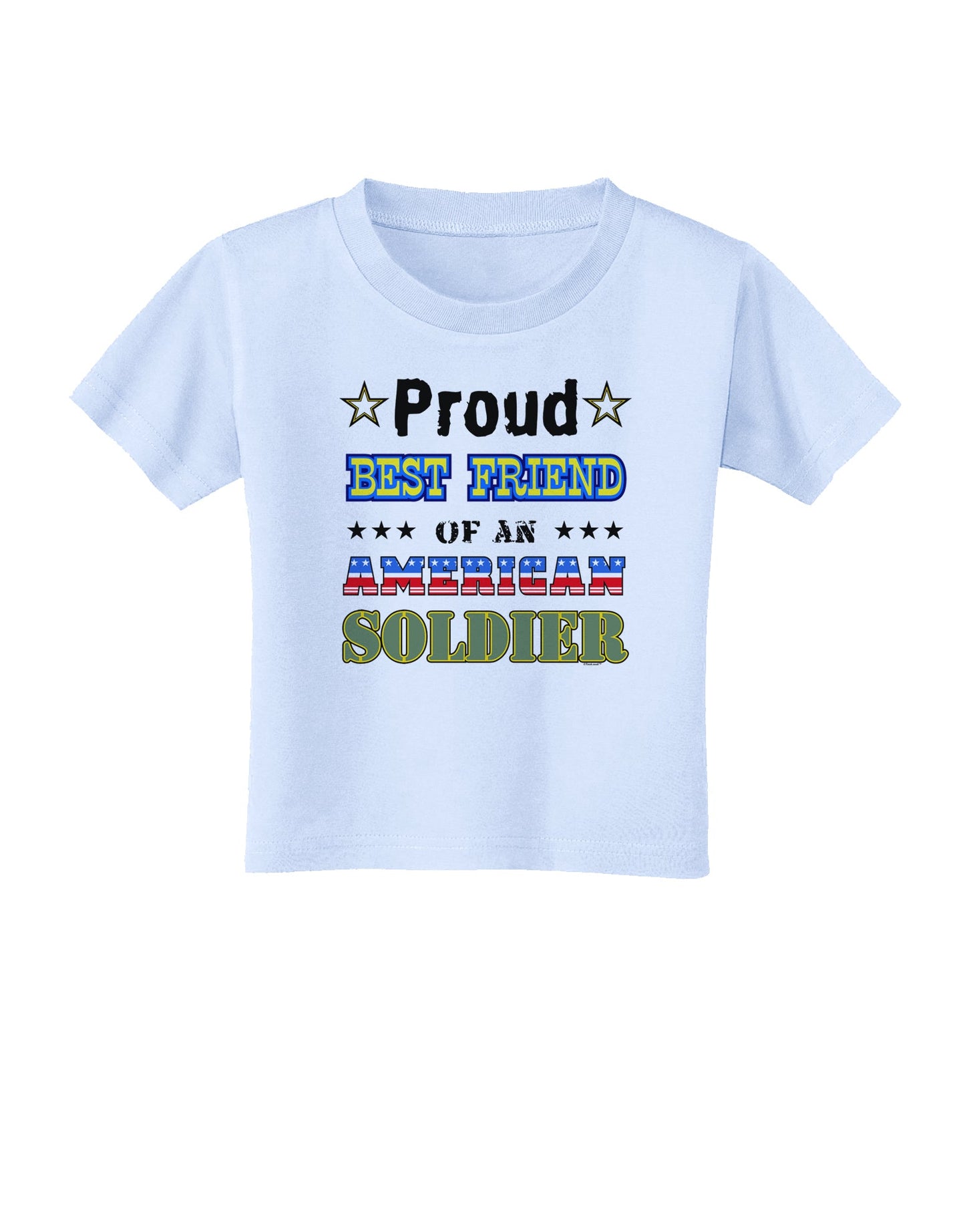 Proud Best Friend of an American Soldier Toddler T-Shirt-Toddler T-Shirt-TooLoud-Light-Blue-2T-Davson Sales