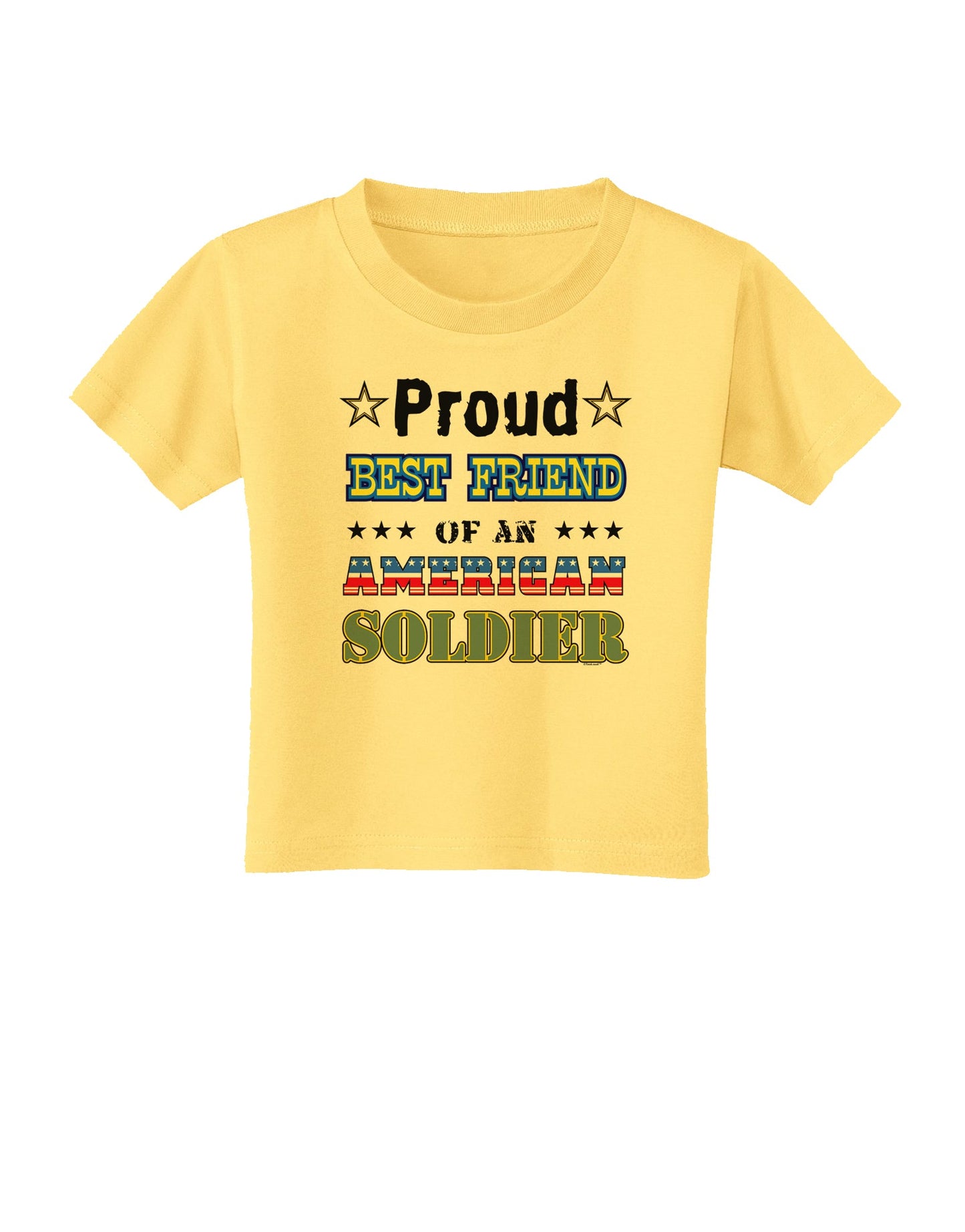 Proud Best Friend of an American Soldier Toddler T-Shirt-Toddler T-Shirt-TooLoud-Daffodil-Yellow-2T-Davson Sales