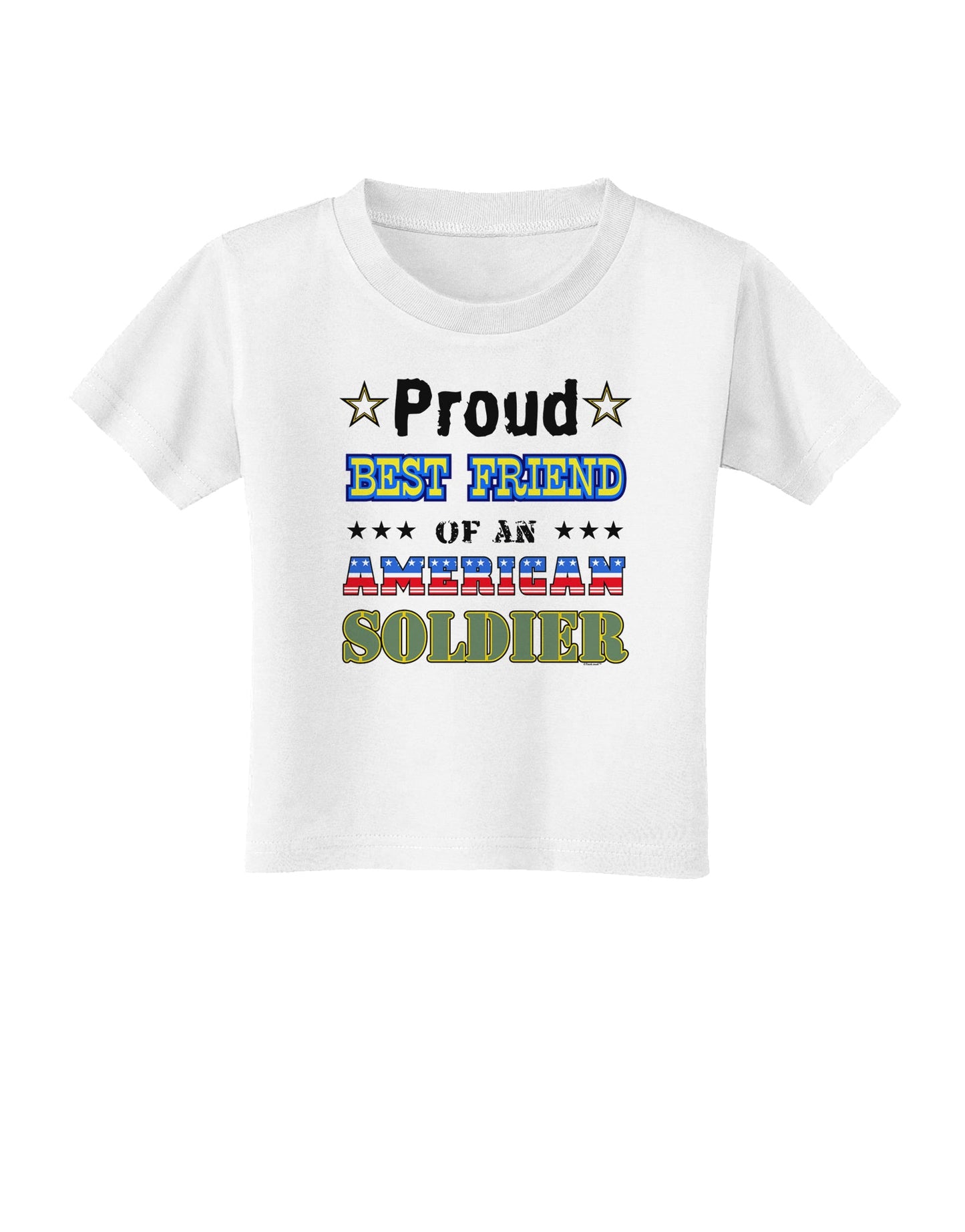 Proud Best Friend of an American Soldier Toddler T-Shirt-Toddler T-Shirt-TooLoud-White-2T-Davson Sales