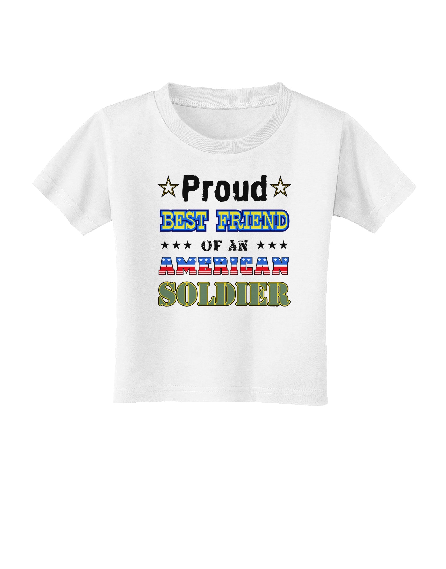 Proud Best Friend of an American Soldier Toddler T-Shirt-Toddler T-Shirt-TooLoud-White-2T-Davson Sales