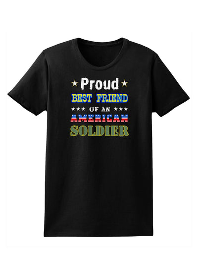 Proud Best Friend of an American Soldier Womens Dark T-Shirt-TooLoud-Black-X-Small-Davson Sales