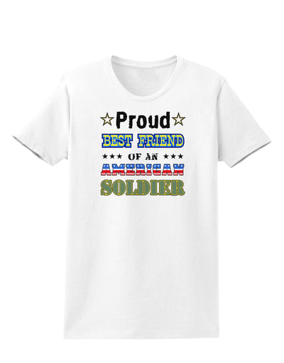 Proud Best Friend of an American Soldier Womens T-Shirt-Womens T-Shirt-TooLoud-White-X-Small-Davson Sales