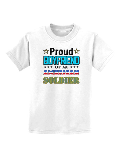 Proud Boyfriend of an American Soldier Childrens T-Shirt-Childrens T-Shirt-TooLoud-White-X-Small-Davson Sales