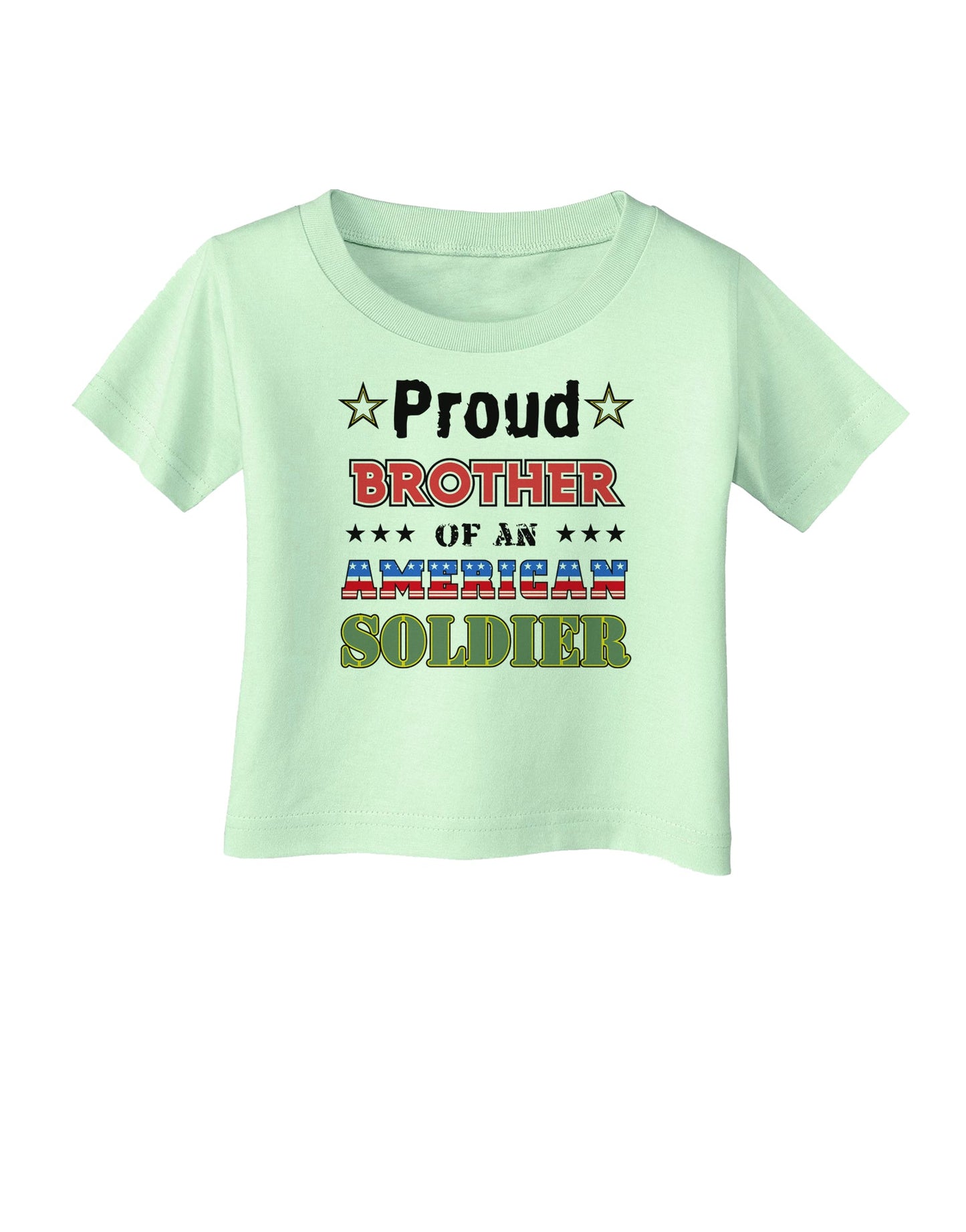 Proud Brother of an American Soldier Infant T-Shirt-Infant T-Shirt-TooLoud-Light-Green-06-Months-Davson Sales