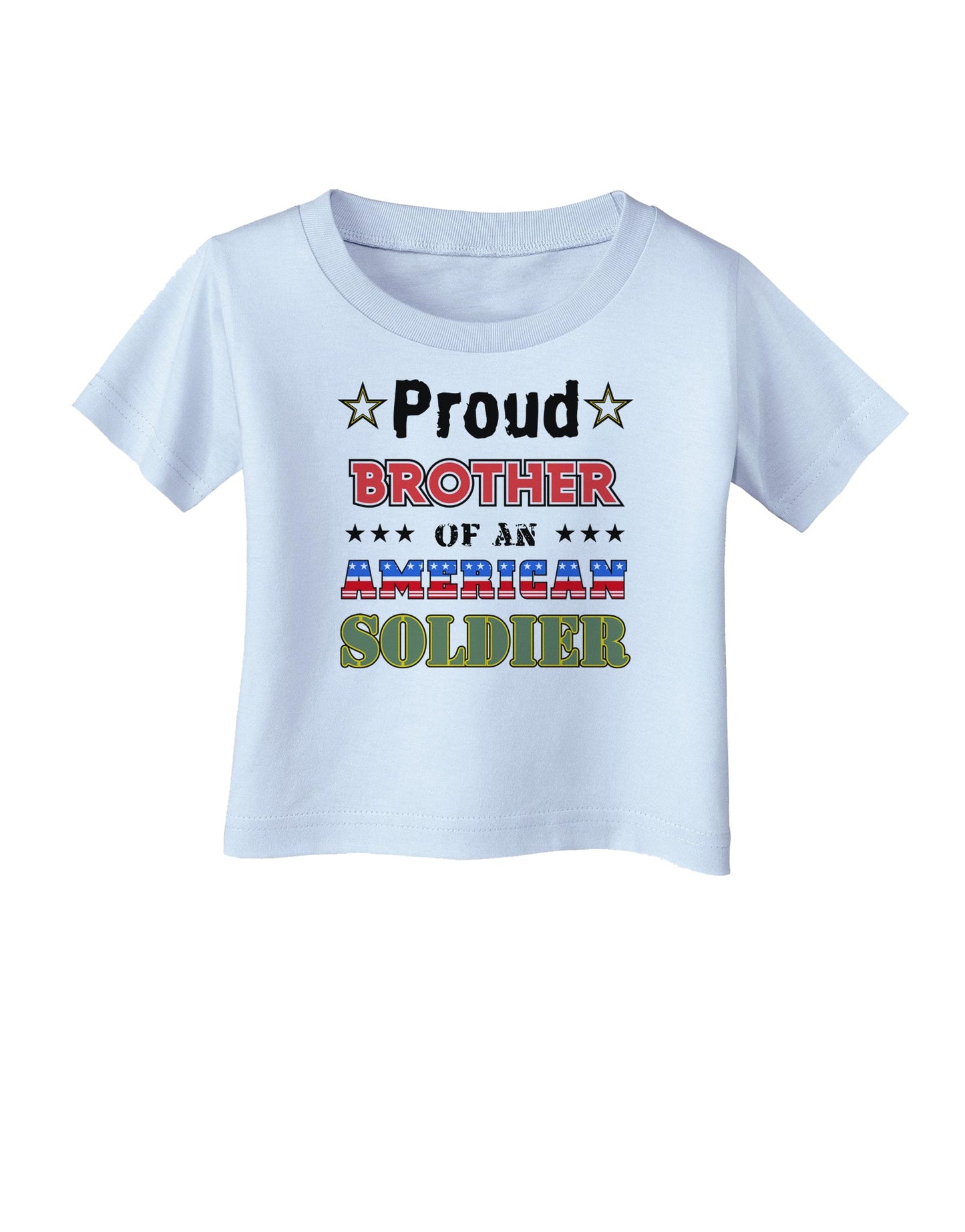 Proud Brother of an American Soldier Infant T-Shirt-Infant T-Shirt-TooLoud-Light-Blue-06-Months-Davson Sales