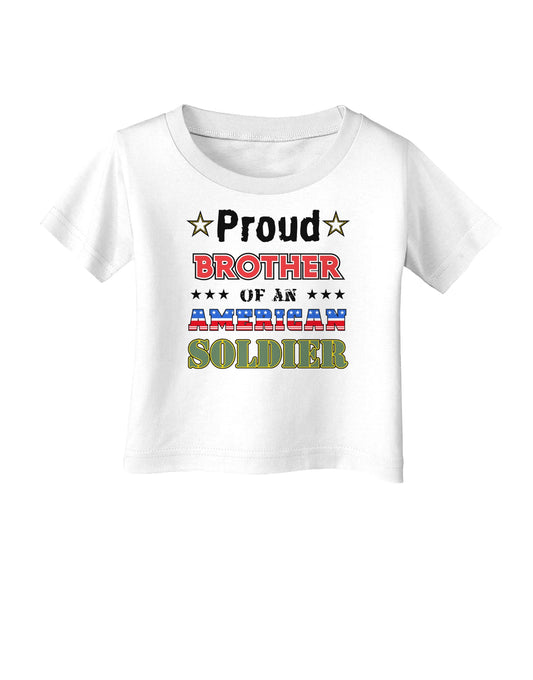 Proud Brother of an American Soldier Infant T-Shirt-Infant T-Shirt-TooLoud-White-06-Months-Davson Sales