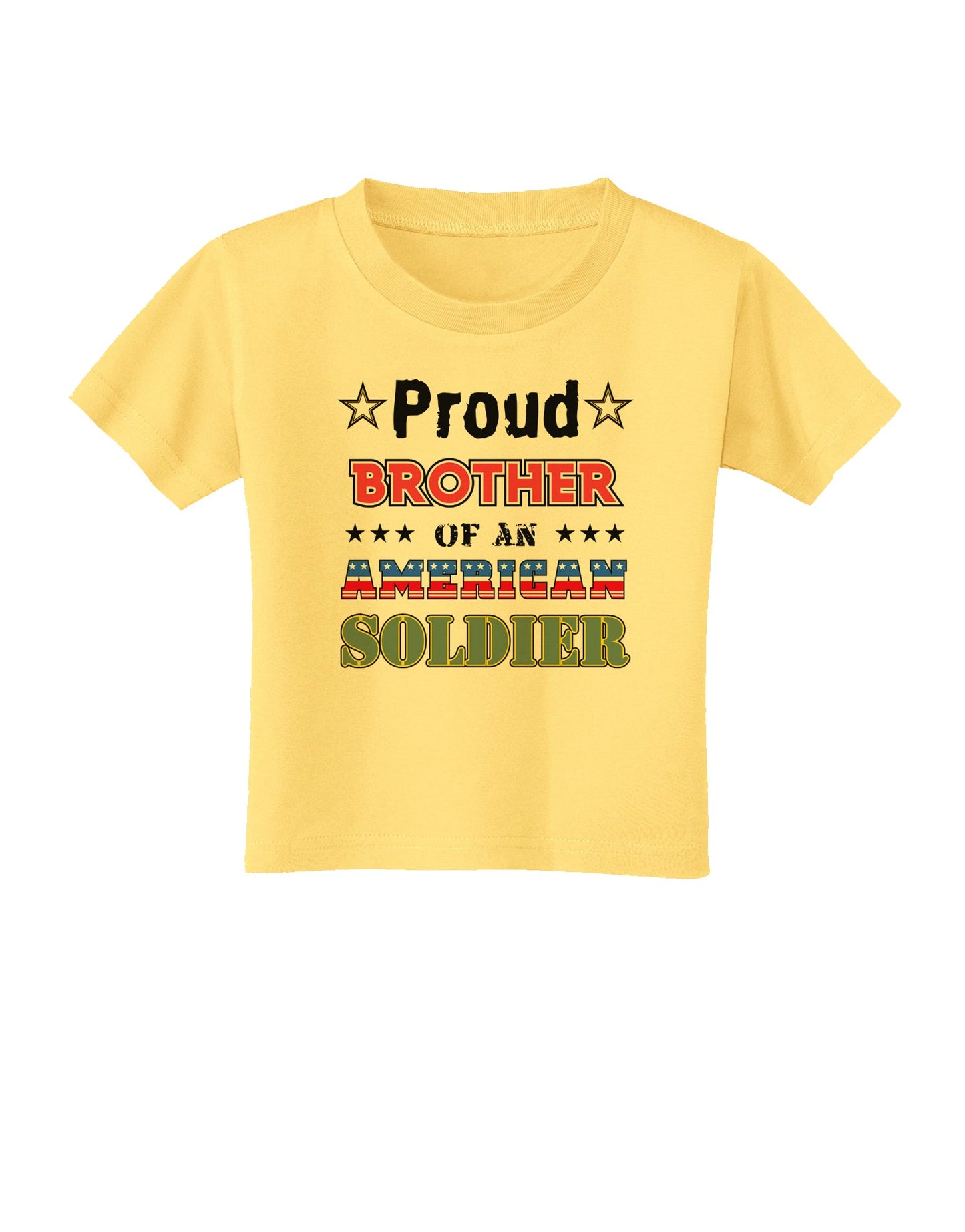 Proud Brother of an American Soldier Toddler T-Shirt-Toddler T-Shirt-TooLoud-Daffodil-Yellow-2T-Davson Sales
