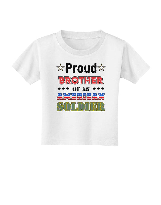 Proud Brother of an American Soldier Toddler T-Shirt-Toddler T-Shirt-TooLoud-White-2T-Davson Sales