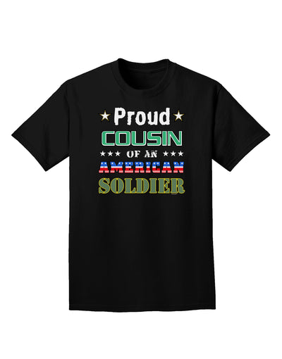 Proud Cousin of an American Soldier Adult Dark T-Shirt-Mens T-Shirt-TooLoud-Black-Small-Davson Sales