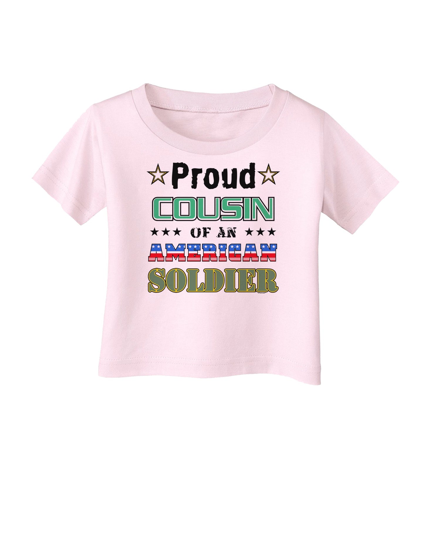 Proud Cousin of an American Soldier Infant T-Shirt-Infant T-Shirt-TooLoud-Light-Pink-06-Months-Davson Sales