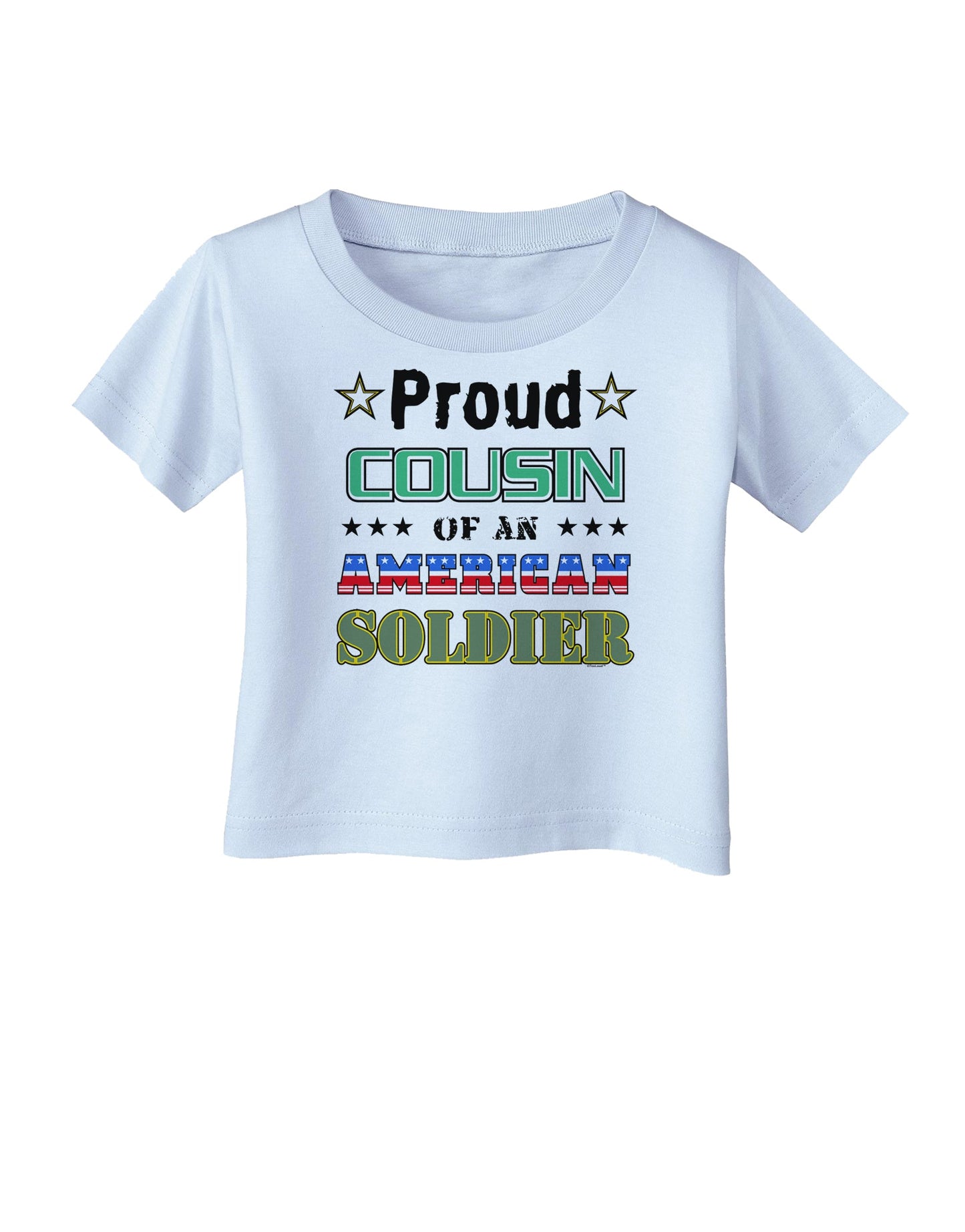 Proud Cousin of an American Soldier Infant T-Shirt-Infant T-Shirt-TooLoud-Light-Blue-06-Months-Davson Sales