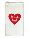 Proud Dad Heart Micro Terry Gromet Golf Towel 16 x 25 inch by TooLoud-Golf Towel-TooLoud-White-Davson Sales