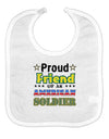 Proud Friend of an American Soldier Baby Bib