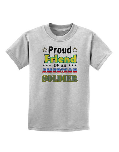 Proud Friend of an American Soldier Childrens T-Shirt-Childrens T-Shirt-TooLoud-AshGray-X-Small-Davson Sales