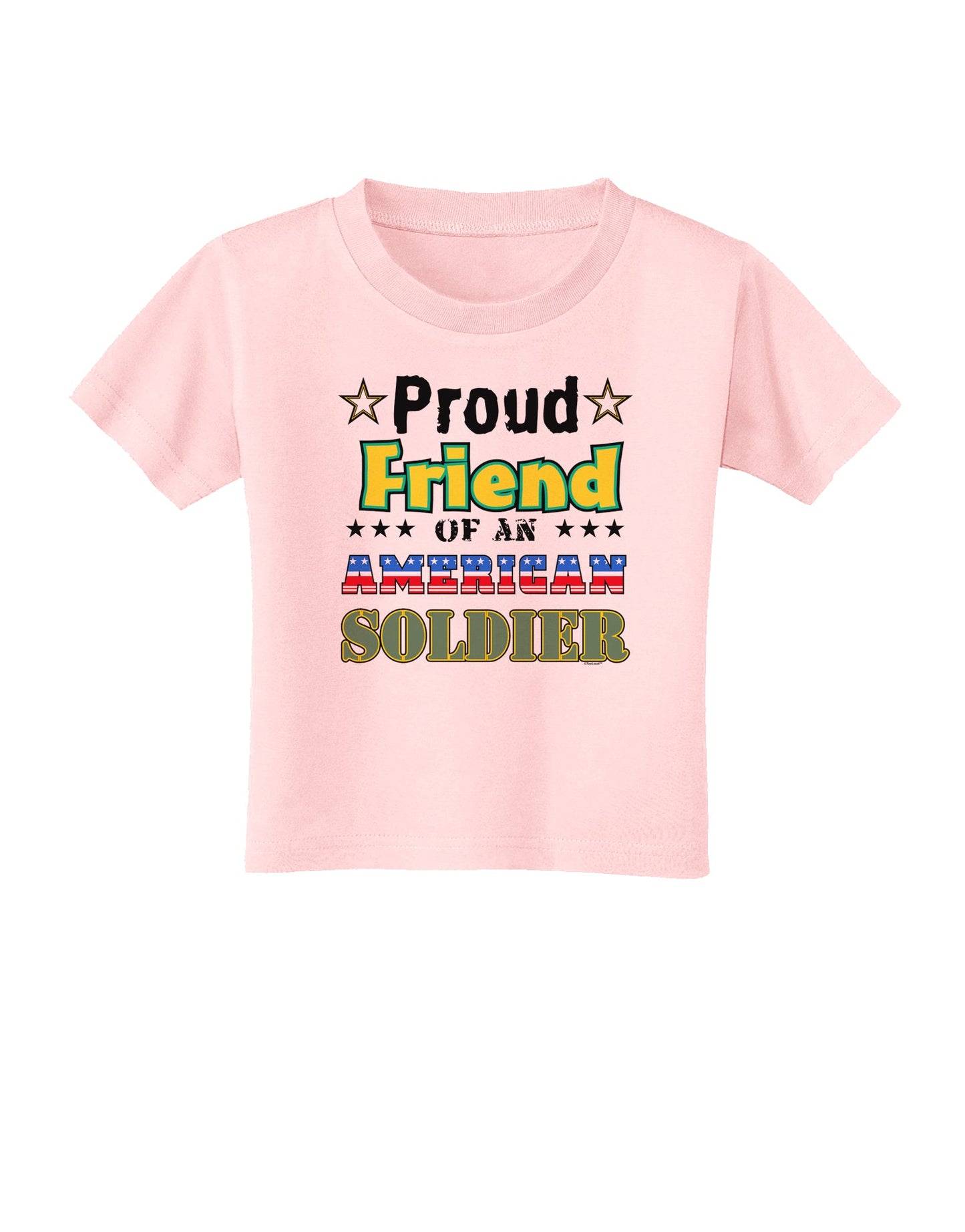 Proud Friend of an American Soldier Toddler T-Shirt-Toddler T-Shirt-TooLoud-Light-Pink-2T-Davson Sales