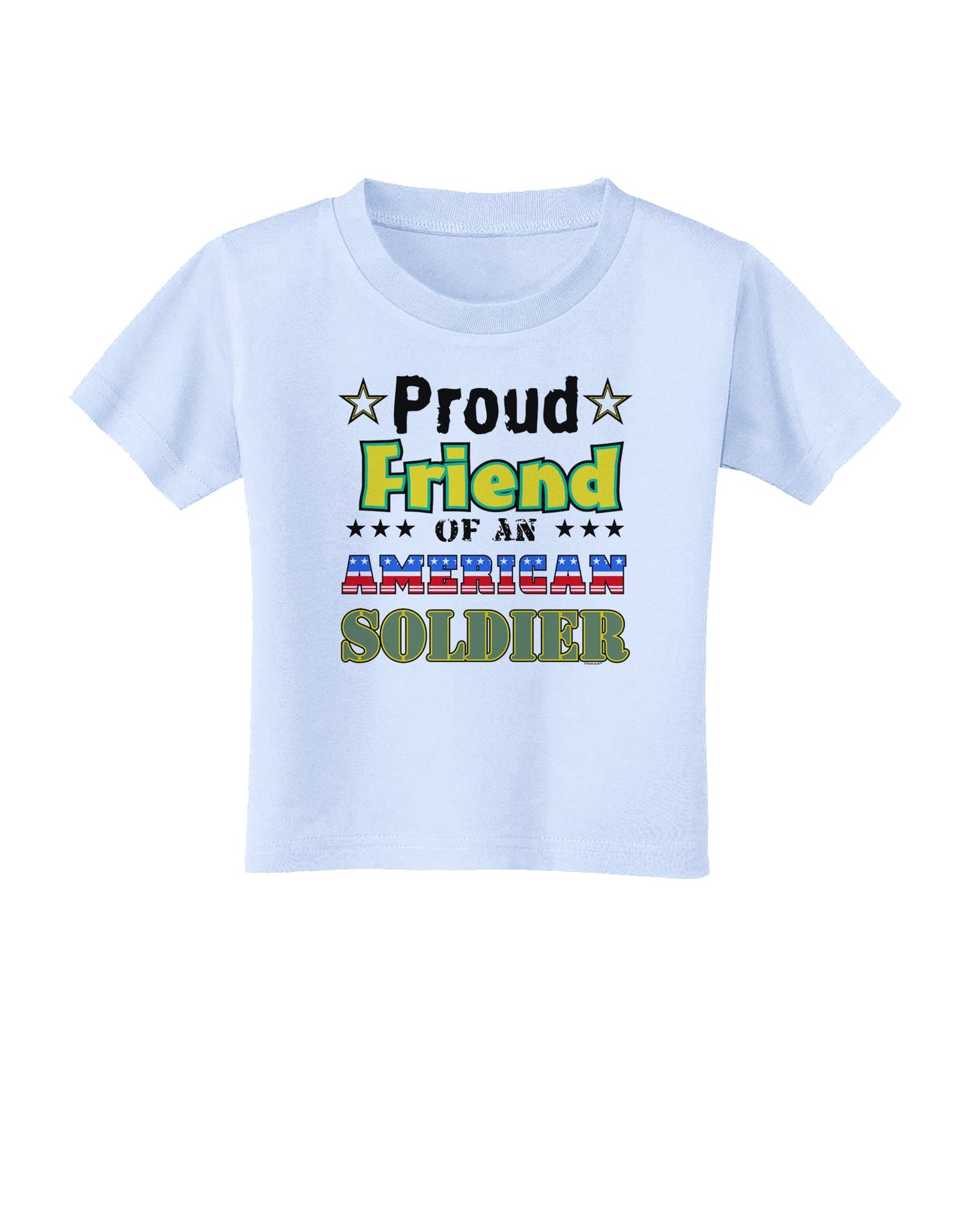 Proud Friend of an American Soldier Toddler T-Shirt-Toddler T-Shirt-TooLoud-Light-Blue-2T-Davson Sales