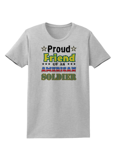 Proud Friend of an American Soldier Womens T-Shirt-Womens T-Shirt-TooLoud-AshGray-X-Small-Davson Sales