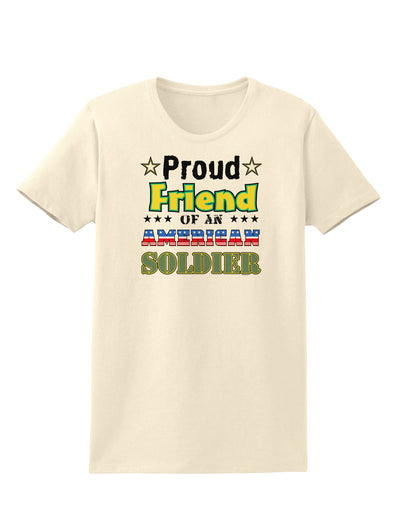 Proud Friend of an American Soldier Womens T-Shirt-Womens T-Shirt-TooLoud-Natural-X-Small-Davson Sales