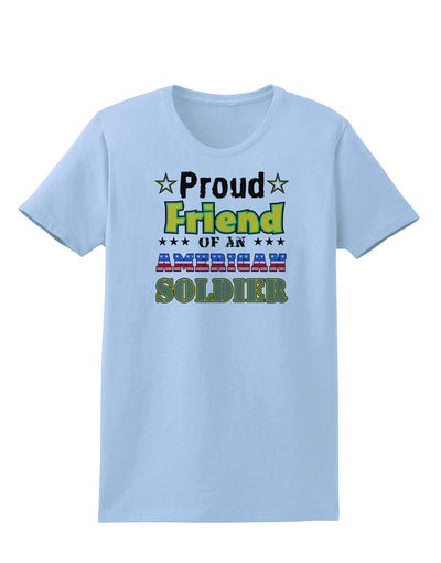 Proud Friend of an American Soldier Womens T-Shirt-Womens T-Shirt-TooLoud-Light-Blue-X-Small-Davson Sales