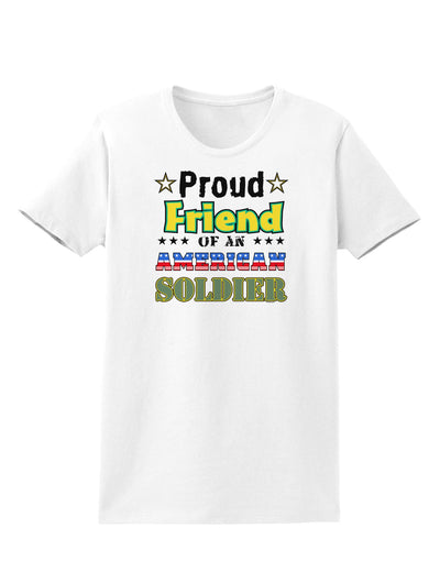 Proud Friend of an American Soldier Womens T-Shirt-Womens T-Shirt-TooLoud-White-X-Small-Davson Sales